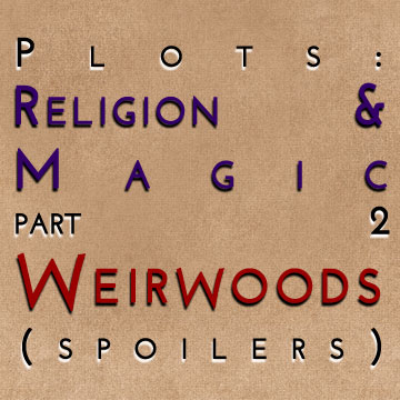 Plots: Religion & Magic Part 2 - Weirwoods (spoilers)