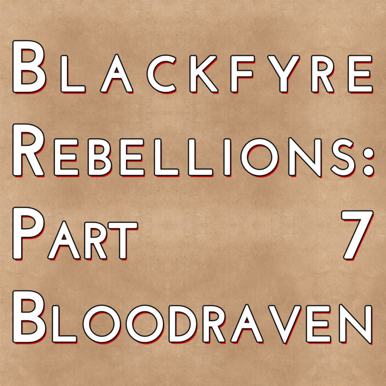 Blackfyre Rebellions: Part 7 - Bloodraven