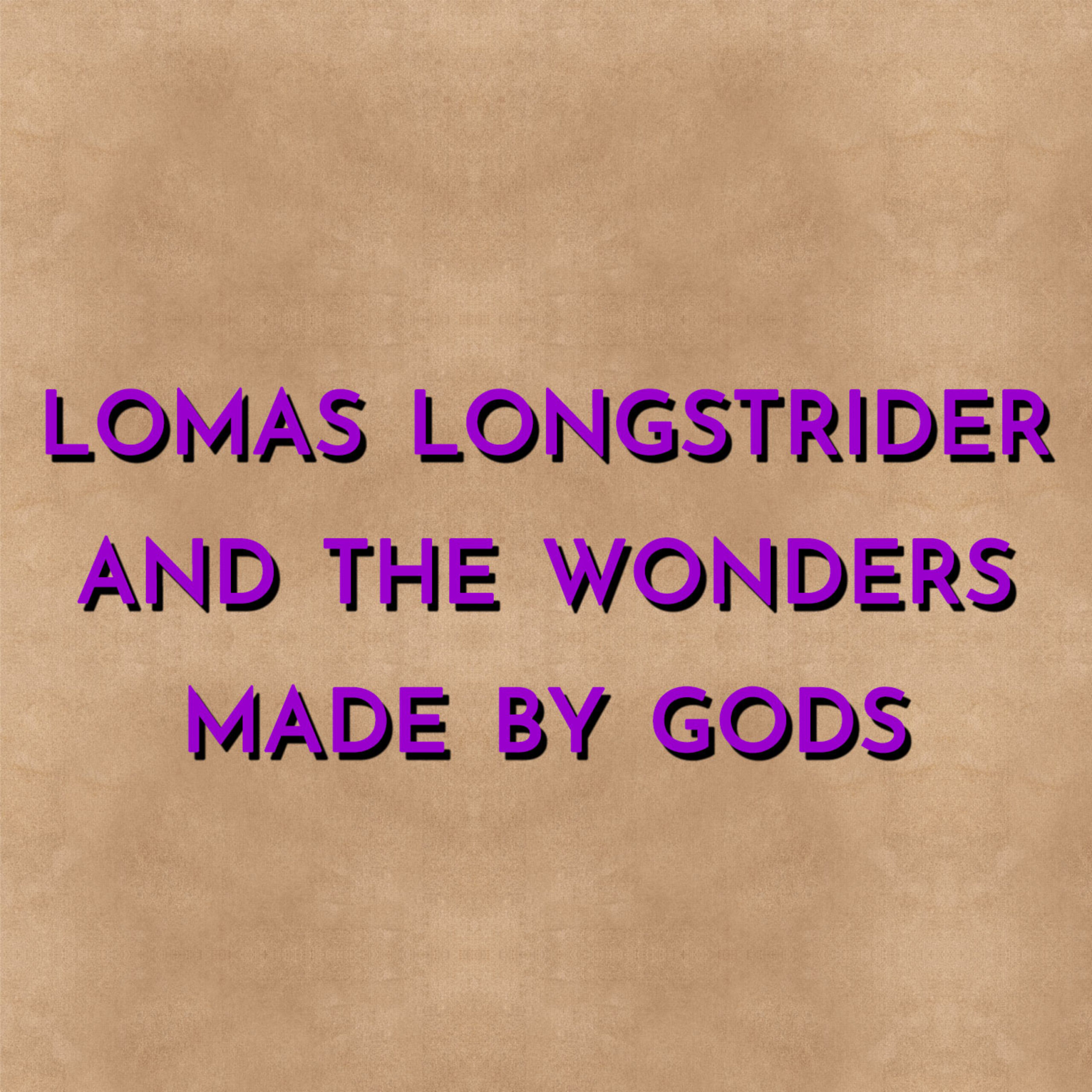 Longstridert Lomas Longstrider & the Wonders Made by Gods - History of Westeros
